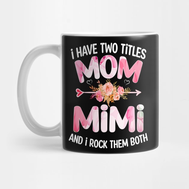 Mimi gift - I have two Titles Mom and Mimi by buuka1991